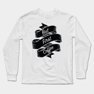 Coffee Long Sleeve T-Shirt